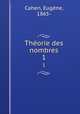 Thorie des nombres. 1, Eugene Cahen 