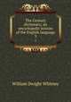The Century dictionary; an encyclopedic lexicon of the English language. 3, Whitney, William Dwight, 1827-1894 