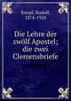 Die Lehre der zwolf Apostel; die zwei Clemensbriefe, Knopf, Rudolf, 1874-1920 