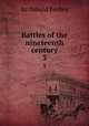 Battles of the nineteenth century. 3, Forbes Archibald 