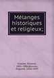 Melanges historiques et religieux;, Etienne Chastel 