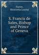 S. Francis de Sales, Bishop and Prince of Geneva, Farrer, Henrietta Louisa 