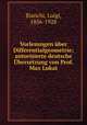 Vorlesungen uber Differentialgeometrie; autorisierte deutsche Ubersetzung von Prof. Max Lukat, Bianchi, Luigi, 1856-1928 