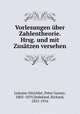 Vorlesungen ber Zahlentheorie. Hrsg. und mit Zustzen versehen, Lejeune-Dirichlet, Peter Gustav, 1805-1859,Dedekind, Richard, 1831-1916 
