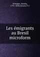 Les emigrants au Bresil microform, Amalia Schoppe 