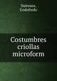 Costumbres criollas microform, Daireaux, Godofredo 