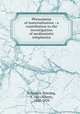 Phenomena of materialisation : a contribution to the investigation of mediumistic teleplastics, Schrenck-Notzing, A. von (Albert), 1862-1929 