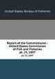 Report of the Commissioner - United States Commission of Fish and Fisheries. pt. 23, 1897, United States. Bureau of Fisheries 