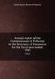 Annual report of the Commissioner of Fisheries to the Secretary of Commerce for the fiscal year ended . 1925, United States. Bureau of Fisheries 