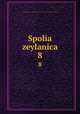Spolia zeylanica. 8, National Museums of Sri Lanka,National Museums of Ceylon,Colombo Museum 