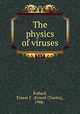 The physics of viruses, Pollard, Ernest C. (Ernest Charles), 1906- 