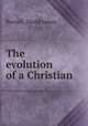 The evolution of a Christian, Burrell, David James 