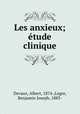 Les anxieux; etude clinique, Devaux, Albert, 1874-,Logre, Benjamin Joseph, 1883- 