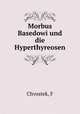 Morbus Basedowi und die Hyperthyreosen, F. Chvostek 