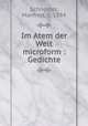 Im Atem der Welt microform : Gedichte, Schneider, Manfred, b. 1884 