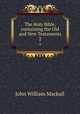 The Holy Bible, containing the Old and New Testaments. 2, J. W. Mackail 