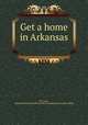 Get a home in Arkansas, St. Louis, Iron Mountain and southern railway company. [from old catalog] 