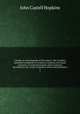 Canada: an encyclopdia of the country; the Canadian dominion considered in its historic relations, its natural resources, its material progress and its national development, by a corps of eminent writers and specialists. 3, J. Castell Hopkins 