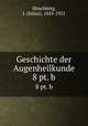 Geschichte der Augenheilkunde. 8 pt. b, Hirschberg, J. (Julius), 1843-1925 
