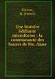 Une histoire edifiante microforme : la communaute des Soeurs de Ste. Anne, Giroux, H. (Henri) 