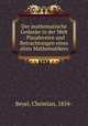 Der mathematische Gedanke in der Welt : Plaudereien und Betrachtungen eines alten Mathematikers, Beyel, Christian, 1854- 