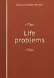 Life problems, Morgan, G. Campbell 