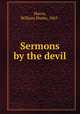 Sermons by the devil, Harris, William Shuler, 1865- 