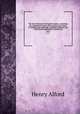 The New Testament for English readers; containing the authorized version with marginal corrections of readings and renderings, marginal references and a critical and explanatory commentary. 1 pt.2, Alford, Henry 