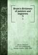 Bryan`s dictionary of painters and engravers. 3, Bryan, Michael, 1757-1821,Williamson, George Charles, 1858-1942 