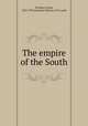 The empire of the South, Presbrey, Frank, 1855-1936,Southern Railway (U.S.), pub 