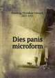 Dies panis microform, Dowling, Theodore Edward, 1837-1921 