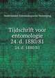 Tijdschrift voor entomologie. 24. d. 1880/81, Nederlandse Entomologische Vereniging 