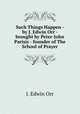 Such Things Happen - by J. Edwin Orr - brought by Peter-John Parisis - founder of The School of Prayer, J. Edwin Orr 