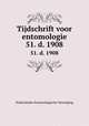 Tijdschrift voor entomologie. 51. d. 1908, Nederlandse Entomologische Vereniging 
