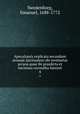 Apocalypsis explicata secundum sensum spiritualem ubi revelantur arcana quae ibi praedicta et hactenus recondita fuerunt. 4, Swedenborg, Emanuel, 1688-1772 
