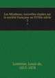 Les Mirabeau; nouvelles etudes sur la societe francaise au XVIIIe siecle, Louis de Lomenie 