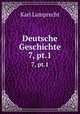 Deutsche Geschichte. 7, pt.1, Karl Lamprecht 