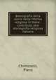 Bibliografia della storia della riforma religiosa in Italia : contributo alla storiografia religiosa italiana, Chiminelli, Piero 