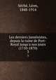 Les derniers Jansnistes, depuis la ruine de Port-Royal jusqu`a nos jours (1710-1870). 3, Leon Seche 