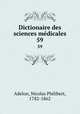 Dictionaire des sciences mdicales. 59, Adelon, Nicolas Philibert, 1782-1862 