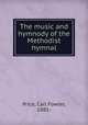 The music and hymnody of the Methodist hymnal, Price, Carl Fowler, 1881- 