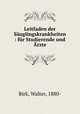 Leitfaden der Sauglingskrankheiten : fur Studierende und Arzte, Birk, Walter, 1880- 