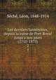 Les derniers Jansnistes, depuis la ruine de Port-Royal jusqu`a nos jours (1710-1870). 2, Leon Seche 