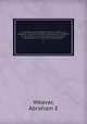 A standard history of Elkhart County, Indiana : an authentic narrative of the past, with particular attention to the modern era in the commercial, industrial, educational, civic and social development. 2, Abraham E. Weaver 