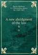 A new abridgment of the law. 6, Bacon, Matthew, fl. 1730,Gwillim, Henry, Sir, 1760?-1837 