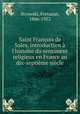 Saint Franois de Sales, introduction l`histoire du sentiment religieux en France au dix-septime sicle, Strowski, Fortunat, 1866-1952 
