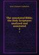 The annotated Bible; the Holy Scriptures analysed and annotated. 2, Gaebelein, Arno Clemens 