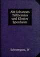 Abt Johannes Trithemius und Kloster Sponheim, W. Schneegans 