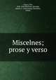 Miscelnes; prose y verso, Pio Viquez 