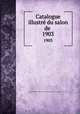 Catalogue illustr du salon de .. 1903, 
